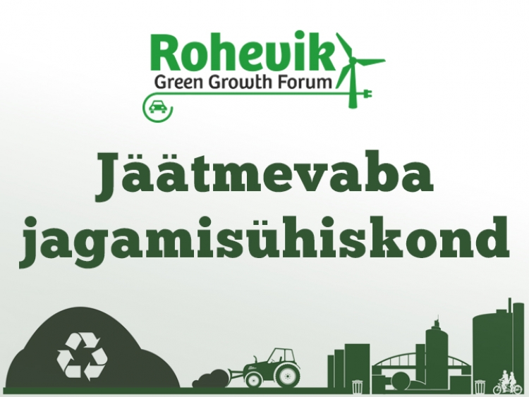 Rohemajanduse foorum Rohevik 2016 räägib jäätmevabast jagamisühiskonnast