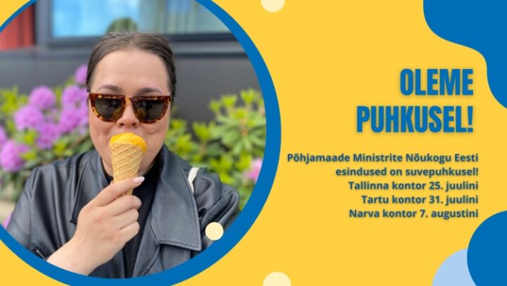 Põhjamaade Ministrite Nõukogu Eesti esinduse kontorid puhkavad